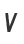 V