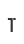 T