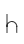 h