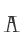 A