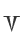 V