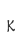 k