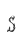 s