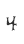 4