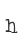 h