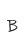 B