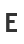 E