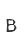 B