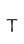 T