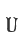 U