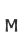 M