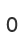0