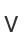 V
