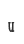 u