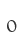 0
