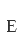E