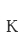 K
