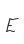 E