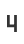 4