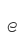 e