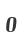 0
