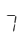 7