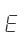 E