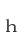 h