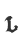 L