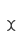 x