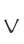 V