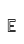 E