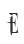 E