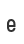 e