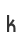 k