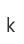 k