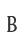 B