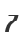 7