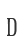 D