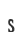s