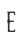 E