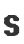 s