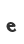 e