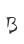 B