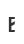 E