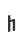 h