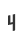 4