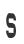 S