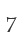 7
