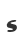 s